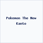 Pokemon The New Kanto