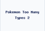 Pokemon Too Many Types 2
