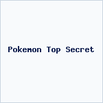 Pokemon Top Secret