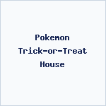 Pokemon Trick-or-Treat House