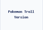 Pokemon Troll Version
