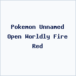 Pokemon Unnamed Open Worldly Fire Red