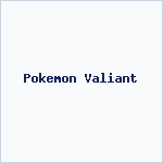 Pokemon Valiant