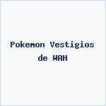 Pokemon Vestigios de WAH