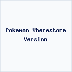 Pokemon Vherestorm Version