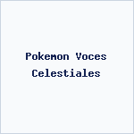 Pokemon Voces Celestiales