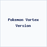 Pokemon Vortex Version