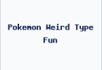 Pokemon Weird Type Fun