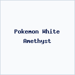 Pokemon White Amethyst