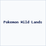 Pokemon Wild Lands