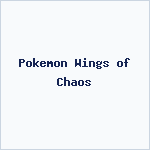 Pokemon Wings of Chaos