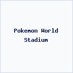 Pokemon World Stadium