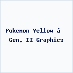 Pokemon Yellow – Gen. II Graphics