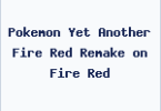 Pokemon Yet Another Fire Red Remake on Fire Red
