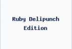 Ruby Delipunch Edition
