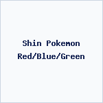 Shin Pokemon Red/Blue/Green