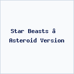 Star Beasts – Asteroid Version