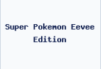 Super Pokemon Eevee Edition