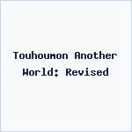 Touhoumon Another World: Revised